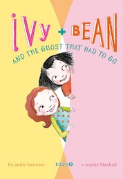 Ivy and Bean and the Ghost That Had to Go