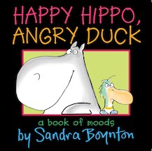Happy Hippo, Angry Duck: A Book of Moods