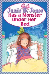 Junie B Jones Has a Monster Under Her Bed