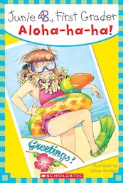 Junie B, First Grader: Aloha-ha-ha!