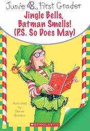 Junie B, First Grader: Jingle Bells, Batman Smells! (P.S. So Does May)