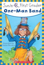 Junie B, First Grader: One-Man Band