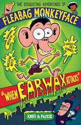 Fleabag Monkeyface: When Earwax Attacks