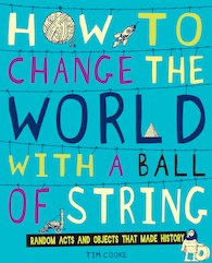 How to Change the World with a Ball of String