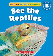 Guided Science Readers: See the Reptiles