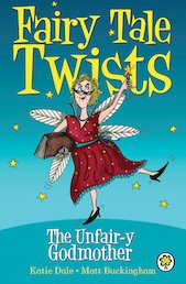 Fairy Tale Twists: The Unfair-y Godmother