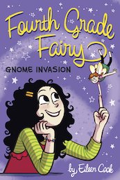 Fourth Grade Fairy: Gnome Invasion