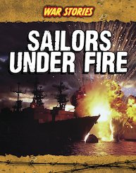 War Stories: Sailors Under Fire