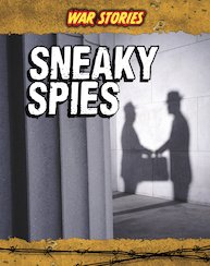 War Stories: Sneaky Spies