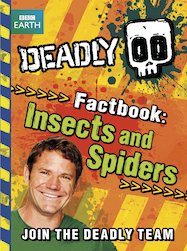 Deadly 60 Factbook: Insects and Spiders