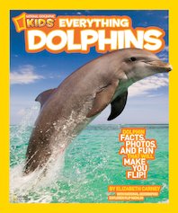 National Geographic Kids: Everything Dolphins