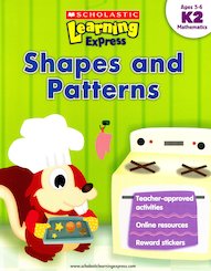 Scholastic Learning Express: Shapes and Patterns (K2)