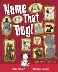 Name That Dog! Puppy Names from A to Z