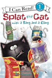 I Can Read! Splat the Cat: With a Bang and a Clang