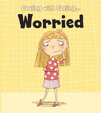 Dealing With Feeling... Worried