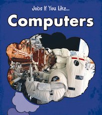 Jobs If You Like... Computers