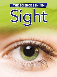 The Science Behind: Sight