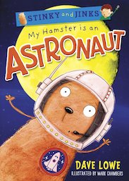 Stinky and Jinks: My Hamster is an Astronaut