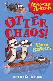 Awesome Animals: Otter Chaos! The Dam Busters