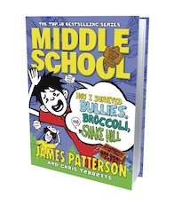 Middle School: How I Survived Bullies, Broccoli, and Snake Hill