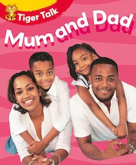 Tiger Talk: Mum and Dad