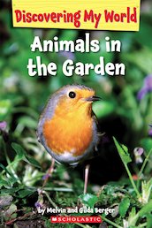Discovering My World: Animals in the Garden