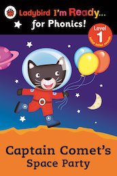 Ladybird I'm Ready... for Phonics! Captain Comet's Space Party