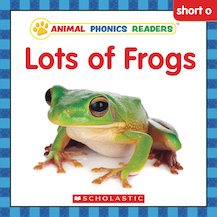 Animal Phonics Readers: Lots of Frogs