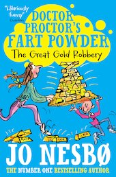 Doctor Proctor’s Fart Powder: The Great Gold Robbery