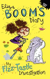 Eliza Boom’s Diary: My Fizz-Tastic Investigation