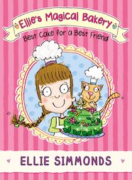 Ellie's Magical Bakery: Best Cake for a Best Friend