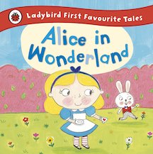 Ladybird First Favourite Tales: Alice in Wonderland