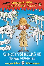 Seriously Silly Scary Fairy Tales: Ghostyshocks and the Three Mummies