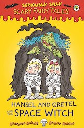 Seriously Silly Scary Fairy Tales Pack: Hansel and Gretel and the Space Witch