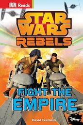 DK Reads: Star Wars Rebels – Fight the Empire