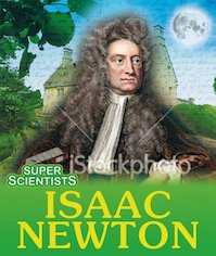 Super Scientists: Isaac Newton