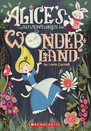 Scholastic Classics: Alice’s Adventures in Wonderland - Scholastic Shop