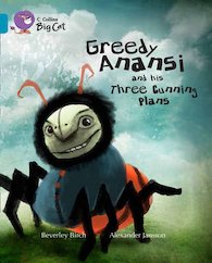 Greedy Anansi and His Three Cunning Plans