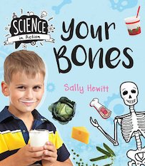 Science in Action: Human Body - Your Bones