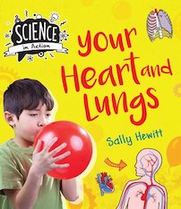 Science in Action: Human Body - Your Heart and Lungs