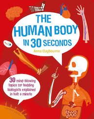 The Human Body in 30 Seconds
