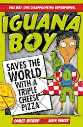 Iguana Boy Saves the World with a Triple Cheese Pizza