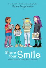 Share Your Smile: Raina's Guide to Telling Your Own Story