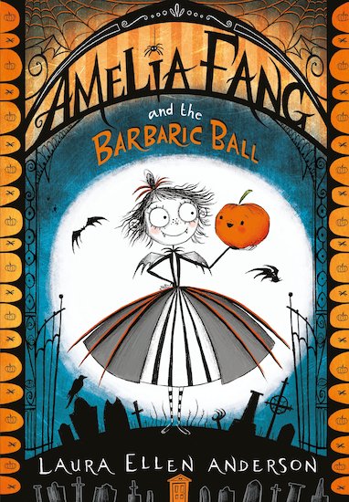 Amelia Fang and the Barbaric Ball