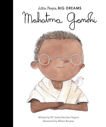 Little People, Big Dreams: Mahatma Gandhi