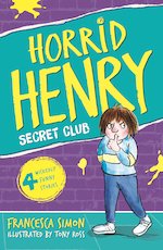 Horrid Henry: Horrid Henry and the Secret Club