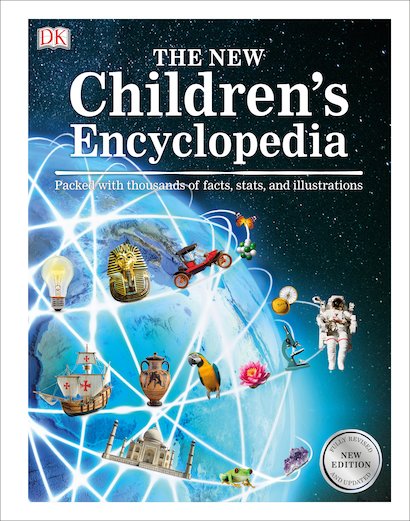 DK: The New Children’s Encyclopedia