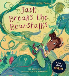Fairytale Friends: Jack Breaks the Beanstalks - A Story About Honesty