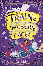 The Train to Impossible Places #1: The Train to Impossible Places