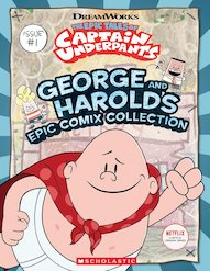 The Epic Tales of Captain Underpants: George and Harold's Epic Comix Collection